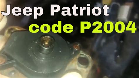 Code p2004 jeep patriot. P2016/P2004 Intake manifold runner position circuit fix. Just a head's up for those who get the P2016 code, Intake manifold runner position sensor/switch circuit. If the manifold flapper isn't stuck, before you toss the motor/switch assembly, the position switch is located under the black plastic cover that faces the engine block, and is held ... 