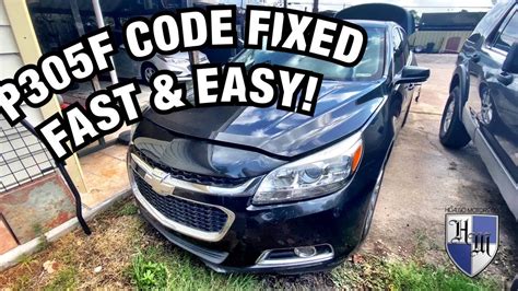 My 2016 Chevy Malibu died when auto stopped at a stop sign. I had someone jump me and went to autozone and had the battery and alternator checked. Both were good. ... 39,518 satisfied customers. Emissions light came on and autozone gave me the P305f code. Hello.. 