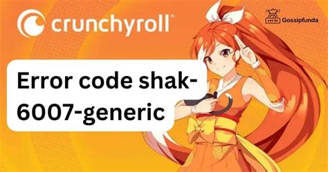 Code shak-6007-generic crunchyroll. Crunchyroll error code SHAK-6007-GENERIC will prevent you from watching your favorite anime in the browser. The issue sometimes appears in the middle of 