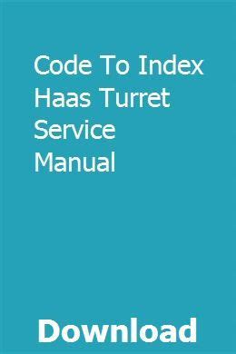 Code to index haas turret service manual. - The managers pocket guide to motivating employees managers pocket guide series.mobi.