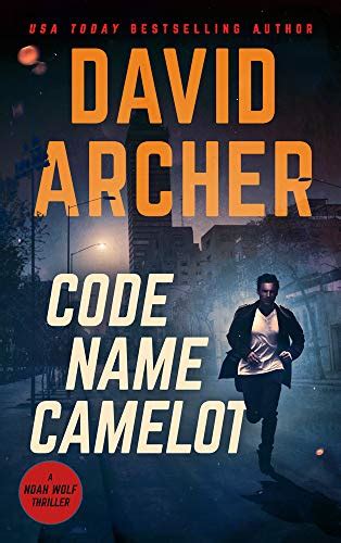 Read Code Name Camelot Noah Wolf 1 By David  Archer