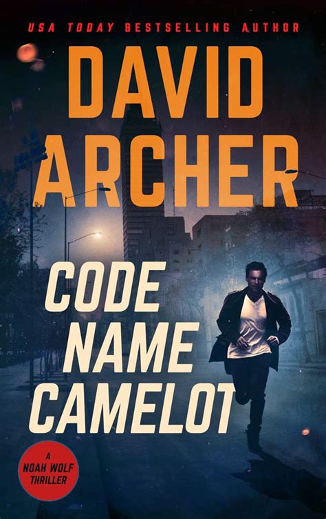 Read Code Name Camelot Noah Wolf 1 By David  Archer