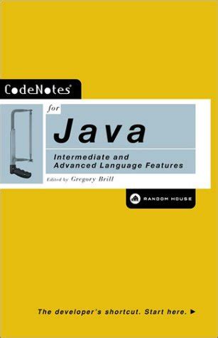 CodeNotes for Java: Intermediate and Advanced Language Features