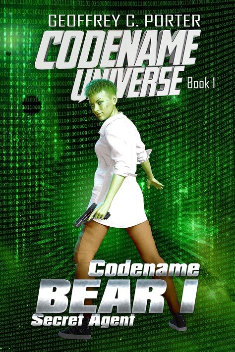 Download Codename Bear Secret Agent Codename Universe 1 By Geoffrey C Porter