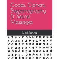 Full Download Codes Ciphers Steganography  Secret Messages By Sunil Tanna