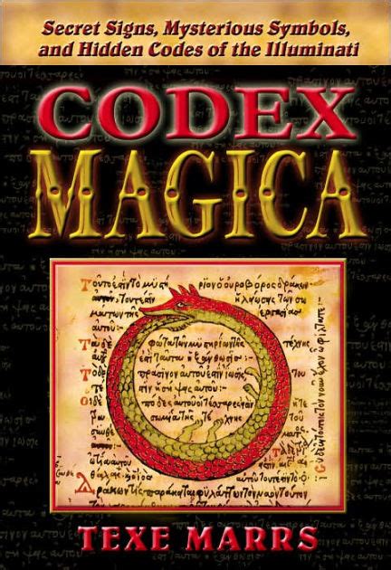 Full Download Codex Magica Secret Signs Mysterious Symbols And Hidden Codes Of The Illuminati By Texe Marrs