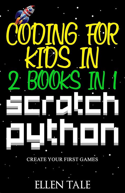 Read Coding For Kids In Scratch Python  2 Books In 1  Create Your First Games By Ellen Tale