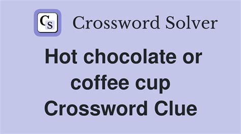 Coffee Cup - Crossword Clue Answers - Crossword Solver