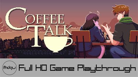 Coffee Talk - Full Game Playthrough (No Commentary) - YouTube