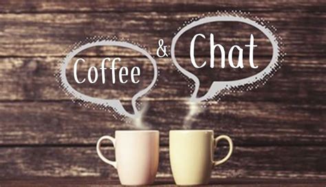 Coffee and a Chat Let