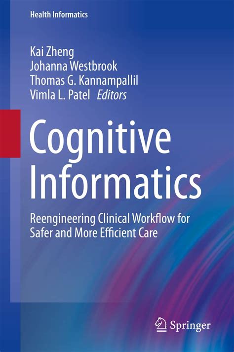 Download Cognitive Informatics Reengineering Clinical Workflow For Safer And More Efficient Care Health Informatics By Kai Zheng