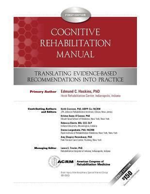 Full Download Cognitive Rehabilitation Manual Translating Evidencebased Recommendations Into Practice By Edmund C Haskins