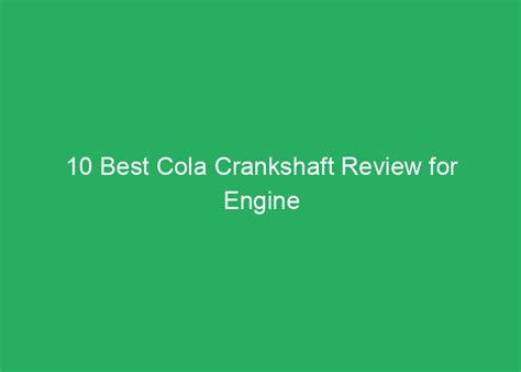 Cola crankshaft.  List of Top 2 Best Cola crankshaft Detailed .  4.  Al...
