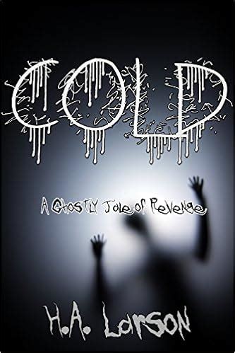 Cold A Ghostly Tale of Revenge