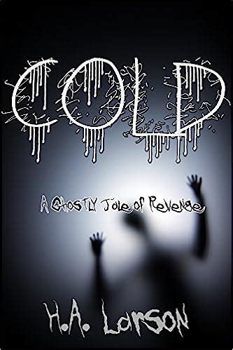 Cold A Ghostly Tale of Revenge