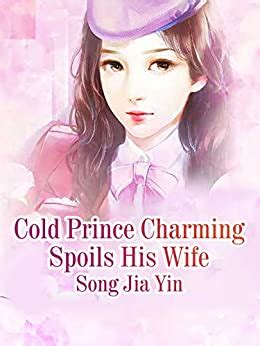 Cold Prince Charming Spoils His Wife Volume 5