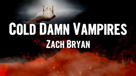 Provided to YouTube by Warner Records Cold Damn Vampires · Zach Bryan American Heartbreak ℗ 2022 Belting Bronco Records under exclusive license to Warner ... . 