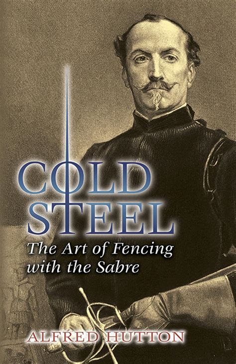 Read Cold Steel The Art Of Fencing With The Sabre By Alfred Hutton