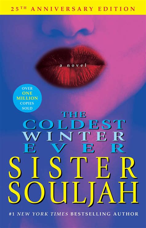 Coldest winter ever the. Books. Why it took Sister Souljah 22 years to write a followup to her groundbreaking novel. Sister Souljah’s “Life After Death,” a follow-up to her 1999 … 