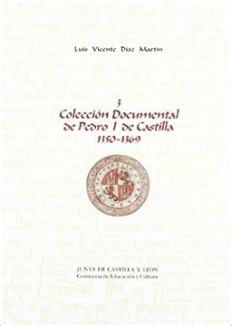 Colección documental de pedro i de castilla (1350 1369). - Dal fronte del sangue e della pietà.