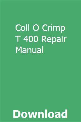 Coll o crimp t 400 repair manual. - Respect du corps humain pendant la vie et après la mort.