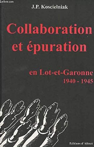 Collaboration et épuration en lot et garonne, 1940 1945. - 1000 pensamentos preferidos, selecionados nos seus 18 anos de jornalismo em curitiba..