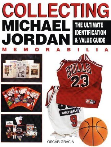 Read Online Collecting Michael Jordan Memorablila The Ultimate Identification  Value Guide By Oscar Gracia