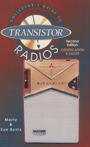 Read Online Collectors Guide To Transistor Radios Identification And Values By Marty Bunis