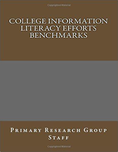 Read Online College Information Literacy Efforts Benchmarks By Primary Research Group Staff