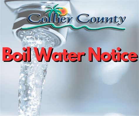 Collier county boil water. Boil water notices are common in Southwest Florida, caused by water main breaks, construction mistakes, disruptions at the water treatment plant and natural disasters like floods and hurricanes. The typical notice is issued as a precaution until water samples can be collected and analyzed. Please follow Twitter @CityofMarcoISL for Boil ... 