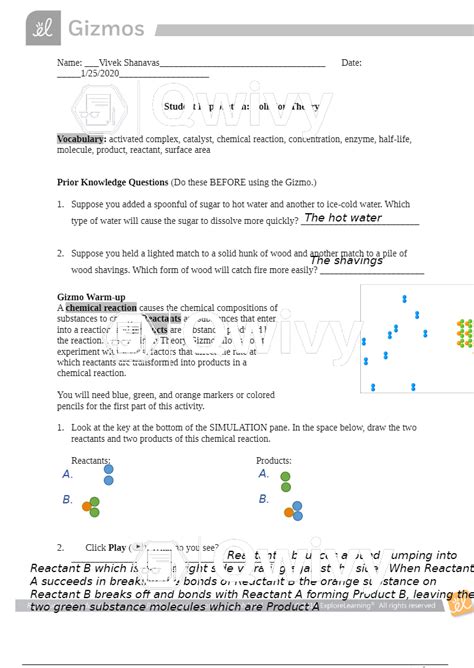 Collision theory gizmo answers. View Test prep - Collision Theory Gizmo - ExploreLearning.pdf from SCIENCE 1100 at Home School Alternative. ASSESSMENT QUESTIONS: Print Page Questions & Answers 1. A reaction done at 100C without 