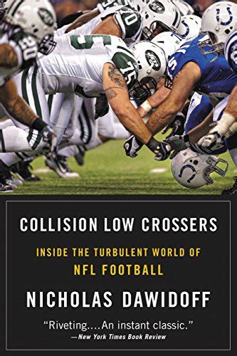 Download Collision Low Crossers A Year Inside The Turbulent World Of Nfl Football By Nicholas Dawidoff