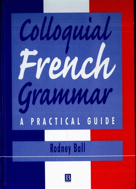Colloquial french grammar a practical guide. - Der unternehmerleitfaden für das marketing mit purls.