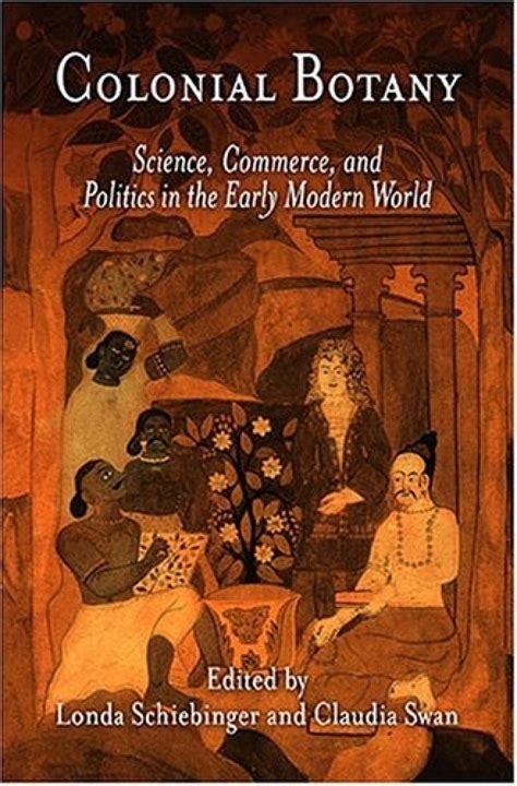 Colonial Botany Science Commerce And Politics In T
