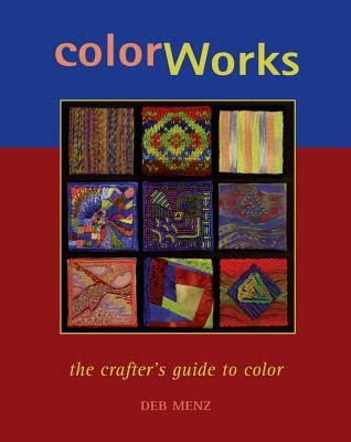 Color Works The Crafter Apos S Guide To Color