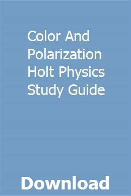 Color and polarization holt physics study guide. - Mathematik, einführung für wirtschaftswissenschaftler und sozialwissenschaftler.