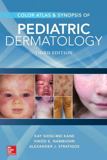 Download Color Atlas And Synopsis Of Pediatric Dermatology Third Edition By Kay Shoumei Kane