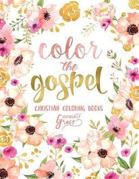 Read Color The Gospel Inspired To Grace Christian Coloring Books Day  Night A Unique White  Black Background Bible Verse Adult Coloring Book For  Spiritual Prayer Relaxation  Stress Relief By Inspired To Grace Adult Coloring Books
