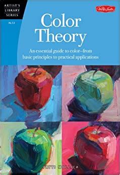 Download Color Theory An Essential Guide To Colorfrom Basic Principles To Practical Applications By Patti Mollica