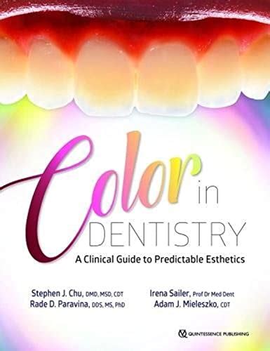 Full Download Color In Dentistry A Clinical Guide To Predictable Esthetics By Stephen J Chu