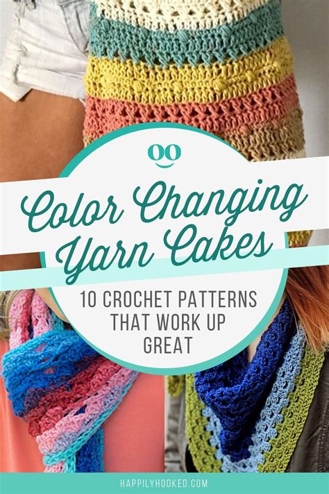 ColorChanging Yarn Cakes 10 Crochet Patterns that Work Up Great