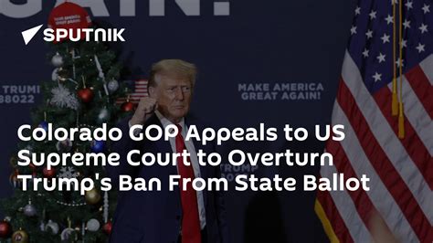 Colorado GOP asks Supreme Court to overturn Trump ballot ban in state