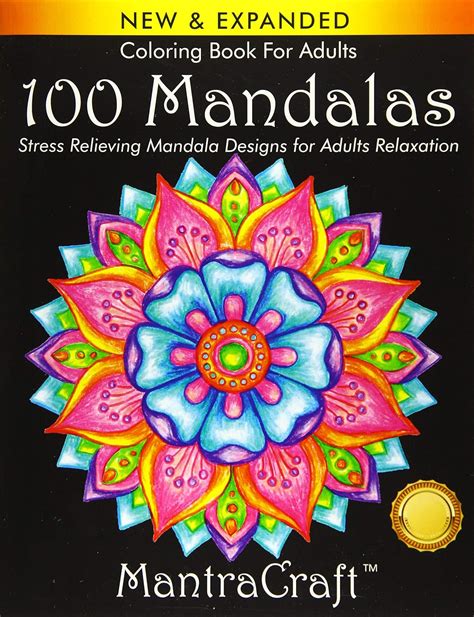 Read Coloring Book For Adults 100 Mandalas Stress Relieving Mandala Designs For Adults Relaxation By Mantracraft