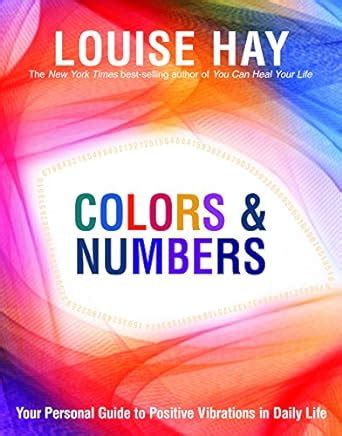 Colors and numbers your personal guide to positive vibrations in daily life. - The guide for guys by michael powell.