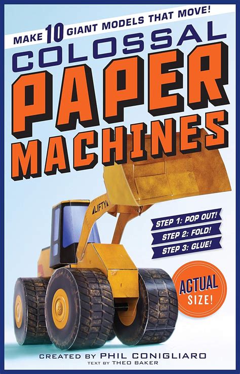 Full Download Colossal Paper Machines Make 10 Giant Models That Move By Phil Conigliaro