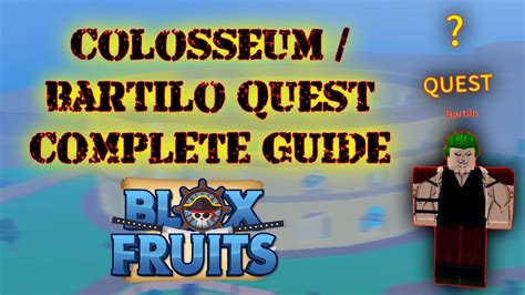 The Ultimate Guide to Colosseum/Bartilo Quest | Blox Fruits#roblox #bloxfruits #AlmightyAinzAbout this video - In this Video I'll be showing you guys about H...