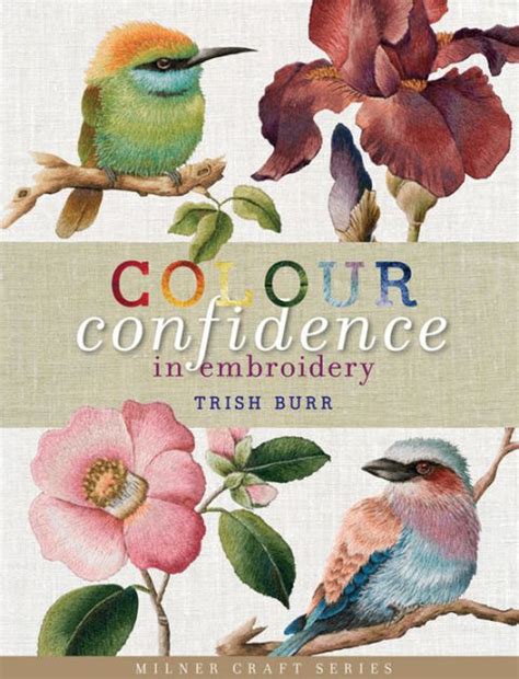 Read Colour Confidence In Embroidery By Trish Burr