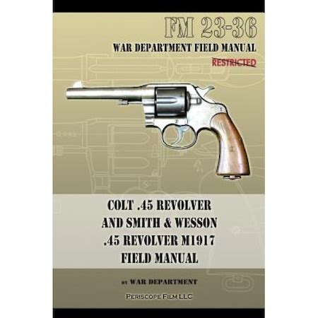 Colt 45 revolver and smith wesson 45 revolver m1917 field manual fm 23 36. - Heating and cooling load calculation manual.
