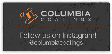 Columbia coating. Durable for all conditions and this product is one of the best powder sellers Columbia Coatings has. It does not require a clear topcoat and is excellent for both interior and exterior conditions. Features Does Not Require a Clear TopcoatOil & Fuel ResistantHigh Gloss Wet Look Yellow That is Great for Both Interior & Exterior Conditions 