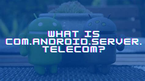 Com android server telecom. com.android.server.telecom — имеет отношение к работе звонков на телефоне. Возможно является основным процессом управления вызовами. По факту — приложение Телефон, среди основных функций которого ... 